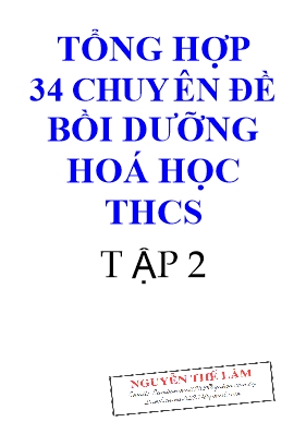 Tổng hợp 34 Chuyên đề bồi dưỡng Hóa học THCS - Tập 1